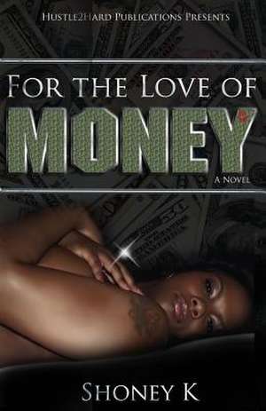 For the Love of Money de Shoney K