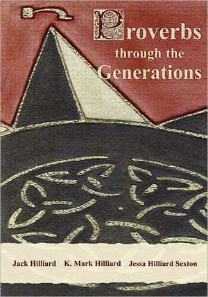 Proverbs Through the Generations de Jack Hilliard