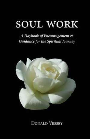 Soul Work de Dr Donald Vessey