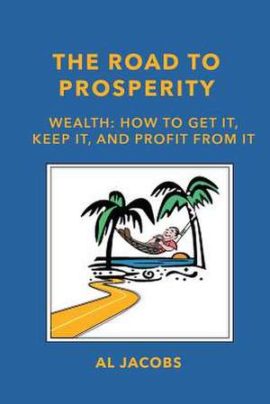 The Road to Prosperity de Al Jacobs