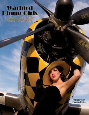 Warbird Pinup Girls de Christian Kieffer