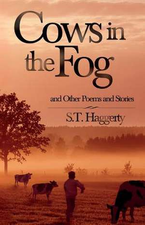 Cows in the Fog de MR S. T. Haggerty