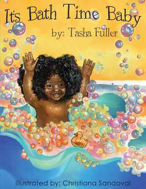 It's Bath Time Baby de Tasha Fuller