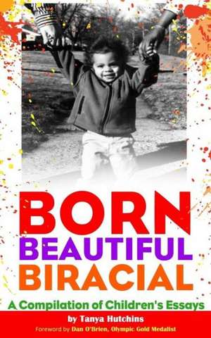 Born Beautiful Biracial: How to Outshine the Competition de Tanya Hutchins