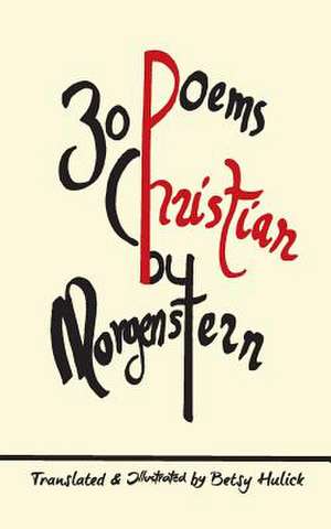 30 Poems by Christian Morgenstern de Betsy Hulick