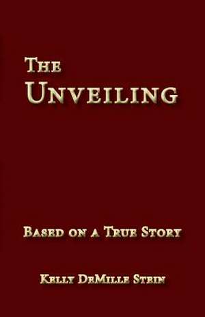 The Unveiling de Kelly DeMille Stein