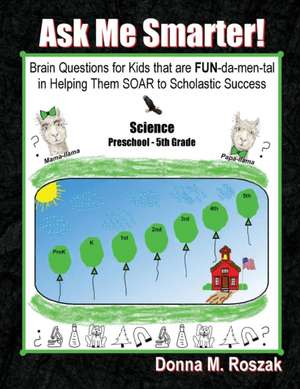 Ask Me Smarter! Science de Donna M. Roszak