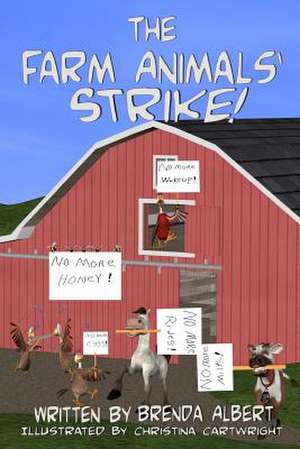 The Farm Animals' Strike: A Roadmap for God's Elect Living in the Final Days of the End Times de Albert, Brenda