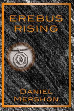 Erebus Rising de Daniel Mershon