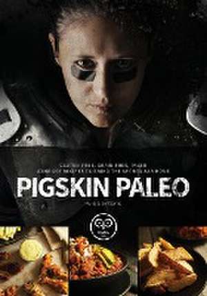 Pigskin Paleo de Marla Sarris