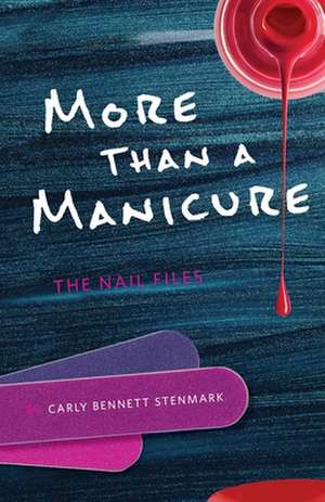 More Than a Manicure de Carly Bennett Stenmark