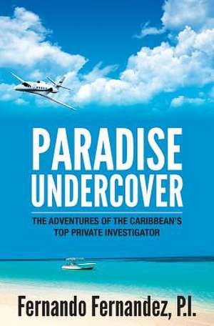 Paradise Undercover de Fernando Fernandez