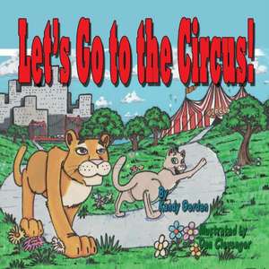 Let's Go to the Circus: Publisher Ref Number de Kandy Derden