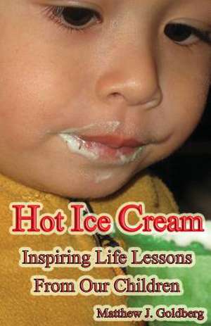 Hot Ice Cream de Matthew J. Goldberg