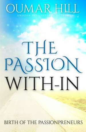 The Passion With-In de MR Oumar Hill