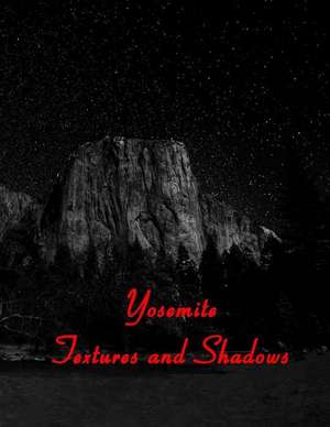 Yosemite Textures and Shadows de James J. Stewart