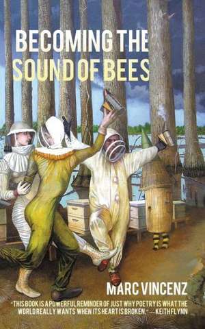 Becoming the Sound of Bees de Marc Vincenz