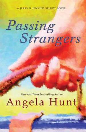 Passing Strangers de Angela Hunt