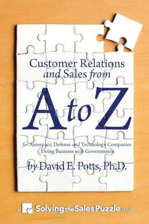 Customer Relations and Sales from A to Z de David E. Potts Ph. D.