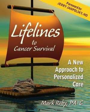 Lifelines to Cancer Survival de Mark Roby