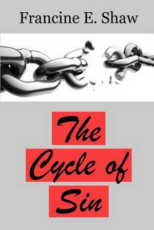 The Cycle of Sin de Francine E. Shaw