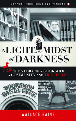 A Light in the Midst of Darkness de Wallace Baine