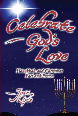 Celebrate God's Love de Joan Lipis