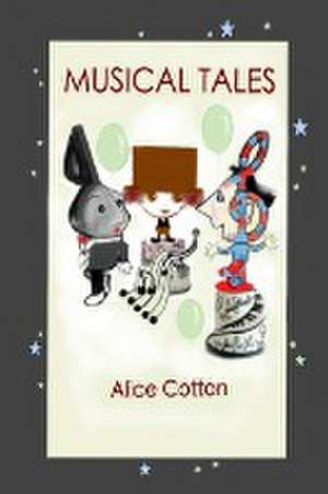 MUSICAL TALES de Alice Cotton