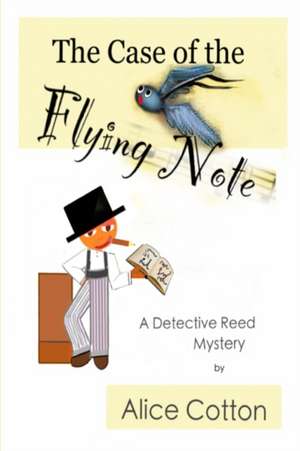 The Case of the Flying Note de Alice Cotton