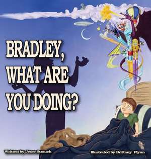 Bradley, What Are You Doing?