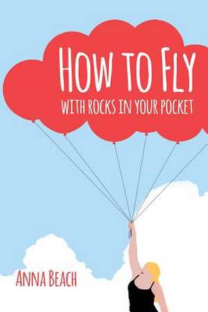 How to Fly with Rocks in Your Pocket