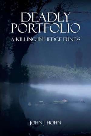 Deadly Portfolio de John J. Hohn