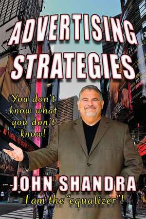 Advertising Strategies de John Shandra