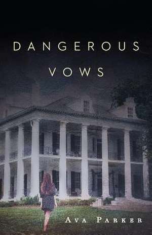 Dangerous Vows de Ava Parker