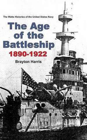 The Age of the Battleship 1890-1922