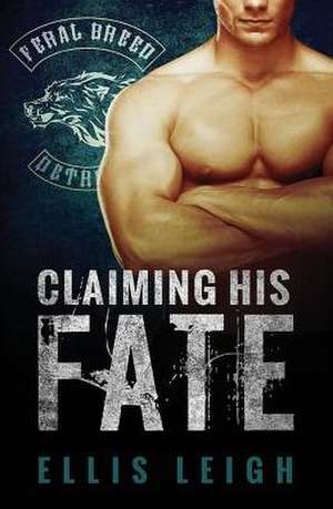 Claiming His Fate de Ellis Leigh