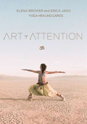 Art of Attention: Yoga Healing Cards de Elena Brower