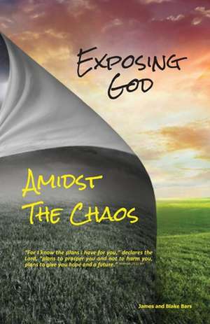 Exposing God Amidst the Chaos de James Bars