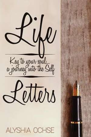 Life Letters de Alyshia Ochse