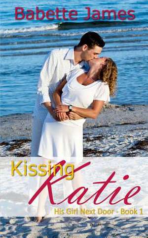 Kissing Katie de Babette James