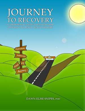 Journey to Recovery de Dr Dawn-Elise Snipes