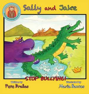 Sally and Jake - Lets stop bullying for Petes sake de Pete Drakas