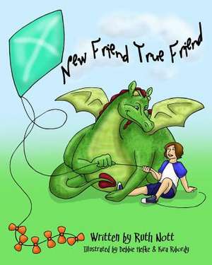 New Friend - True Friend: First Encounters de Ruth Y. Nott