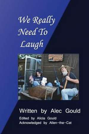 We Really Need To Laugh de Alec Gould