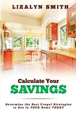 Calculate Your Savings de Lizalyn Smith