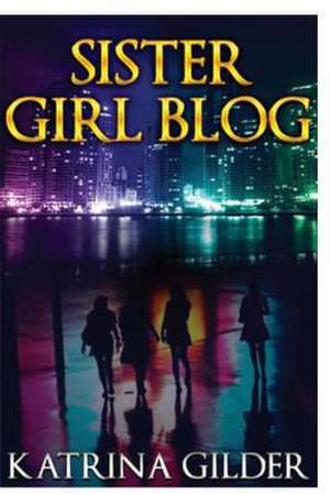 Sister Girl Blog de Katrina Gilder