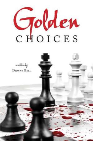 Golden Choices de Dionne Bell