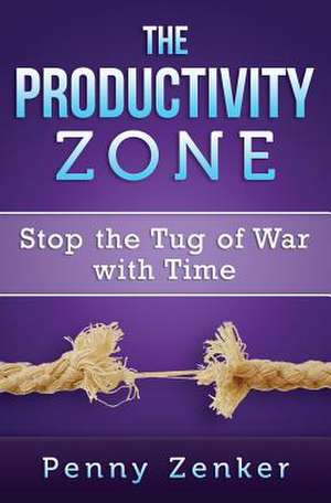 The Productivity Zone de Penny Zenker