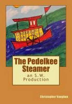 The Pedelkee Steamer: an S.W. Production de Christopher Vaughan