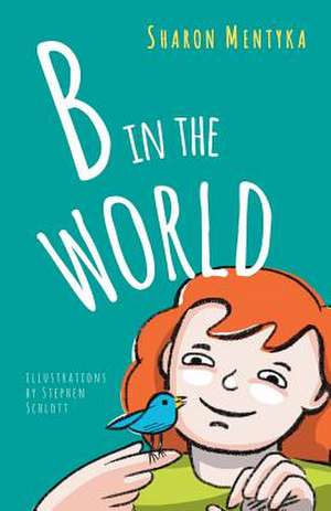 B in the World de Sharon Mentyka